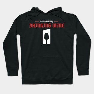 Making Money Drinking Wine, Sommelier Hoodie